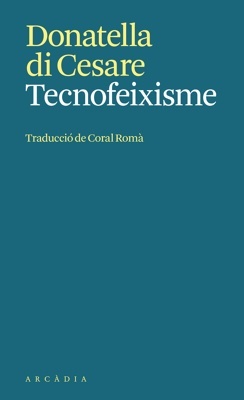 Tecnofeixisme 'La suspensió tàcita de la política'