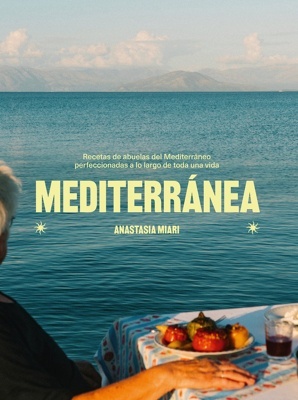 Mediterránea 'Recetas de abuelas del Mediterráneo perfeccionadas a lo largo de toda una vida'