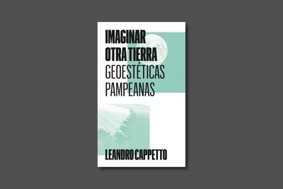 Imaginar otra tierra 'Geoestéticas pampeanas'