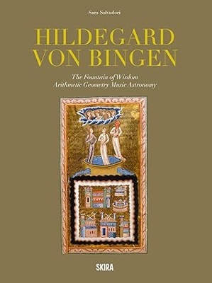 Hildegard von Bingen: The Fountain of Wisdom: Arithmetic, Geometry, Music, Astronomy