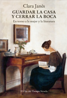 Guardar la casa y cerrar la boca 'En torno a la mujer y la literatura'