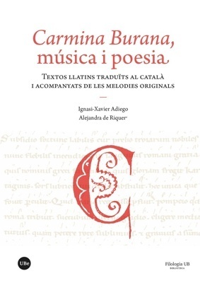 Carmina Burana, música i poesia 'Textos llatins traduïts al català i acompanyats de les melodies originals'