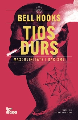 Tios durs 'Masculinitats i racisme'