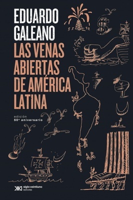 Las venas abiertas de América Latina '50º Aniversario'