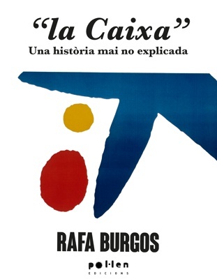 La Caixa 'Una història mai no explicada'