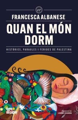 Quan el món dorm 'Històries, paraules i ferides de Palestina'