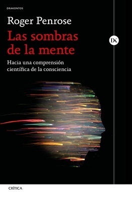 Las sombras de la mente 'Hacia una comprensión científica de la consciencia'