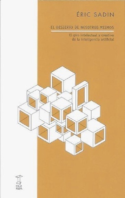 El desierto de nosotros mismos 'El giro intelectual y creativo de la inteligencia artificial'