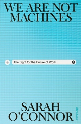 We are not machines 'The Fight for the Future of Work'