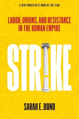 Strike 'Labor, Unions, and Resistance in the Roman Empire'