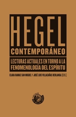 Hegel contemporáneo 'Lecturas actuales en torno a la Fenomenología del espíritu'