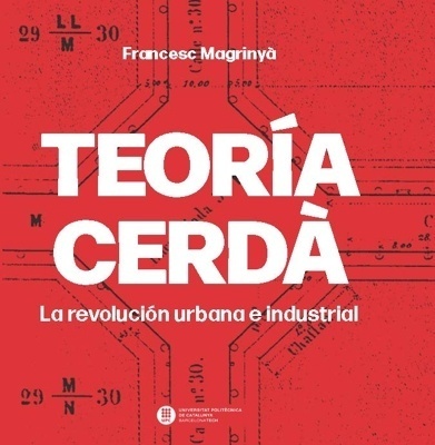 Teoria Cerdà 'La revolución urbana e industrial'