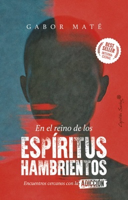 En el reino de los espíritus hambrientos 'Encuentros cercanos con la adicción'