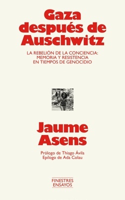 Gaza después de Auschwitz 'La rebelión de la conciencia: memoria y resistencia en tiempos de genocidio'