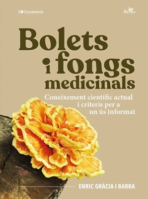 Bolets i fongs medicinals 'Coneixement científic actual i criteris per a un ús informat'